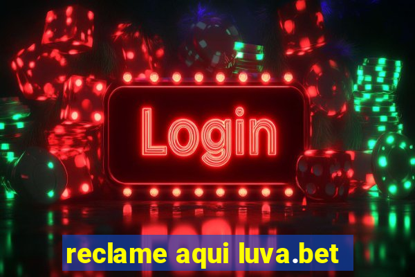 reclame aqui luva.bet